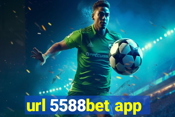 url 5588bet app